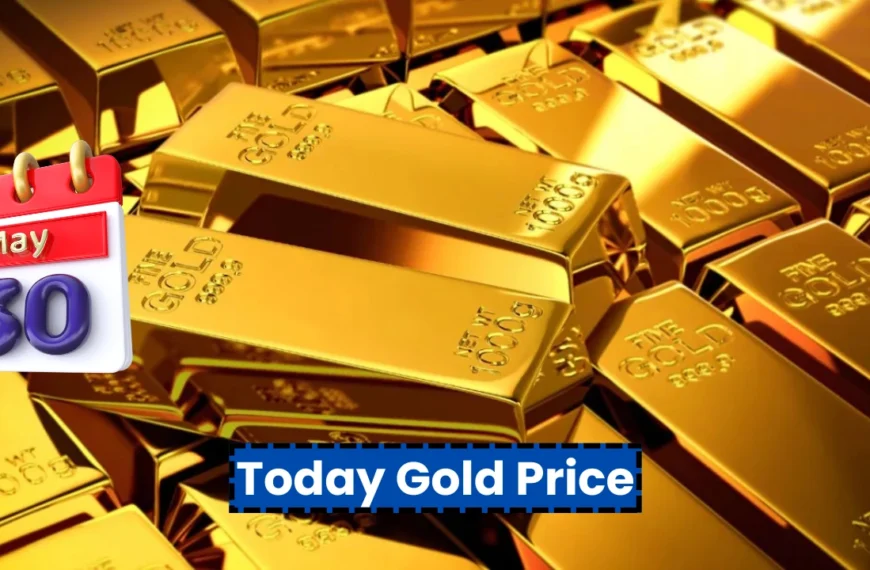 Today’s Gold Price in Pakistan – 30 May 2025 (Updated Rates)